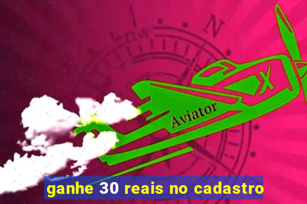 ganhe 30 reais no cadastro